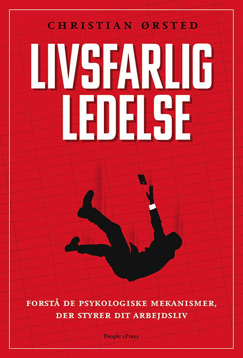 Livsfarlig ledelse. - Christian Ørsted - Livros - Forlaget Fremtidsform - 9788771372533 - 6 de junho de 2013