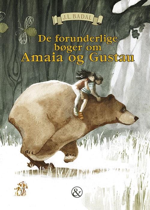Cover for J.L. Badal · De forunderlige bøger om Amaia og Gustau (Heftet bok) [1. utgave] (2017)