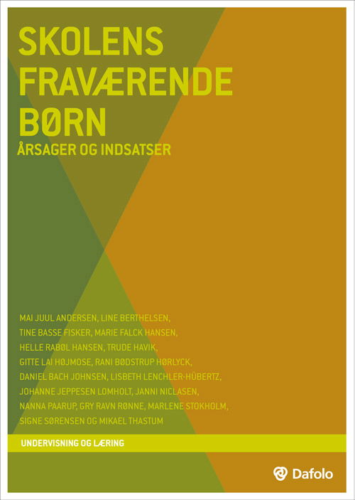 Cover for Line Berthelsen, Tine Basse Fisker, Marie Falck Hansen, Helle Rabøl Hansen, Trude Havik, Gitte Lai Højmose, Rani Hørlyck, Daniel Bach Johnsen, Lisbeth Lenchler-Hübertz, Johanne Jeppesen Lomholt, Janni Niclasen, Nanna Paarup, Gry Ravn Rønne, Marlene Stokho · Undervisning og læring: Skolens fraværende børn (Paperback Book) [1st edition] (2019)