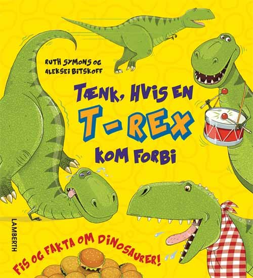Cover for Ruth Symons · Fis og fakta om dinosaurer!: Tænk, hvis en T-rex kom forbi (Indbundet Bog) [1. udgave] (2015)