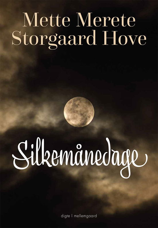 Cover for Mette Merete Storgaard Hove · Silkemånedage (Sewn Spine Book) [1st edition] (2021)