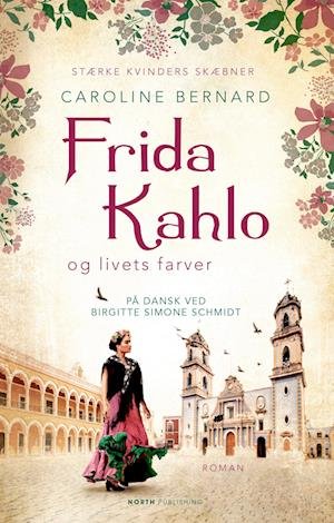 Cover for Caroline Bernard · Stærke kvinders skæbner: Frida Kahlo og livets farver (Taschenbuch) [42. Ausgabe] (2023)