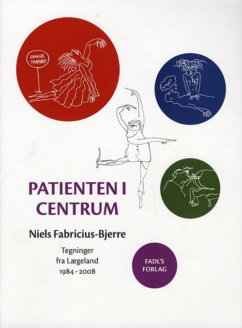 Patienten i Centrum - Niels Fabricius-Bjerre - Livros - FADLs Forlag - 9788777495533 - 7 de dezembro de 2009