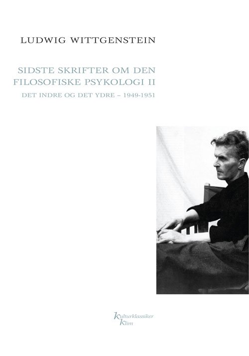 Cover for Ludwig Wittgenstein · Klim Kulturklassiker: Sidste skrifter om den filosofiske psykologi II KKK (Sewn Spine Book) [1th edição] (2011)