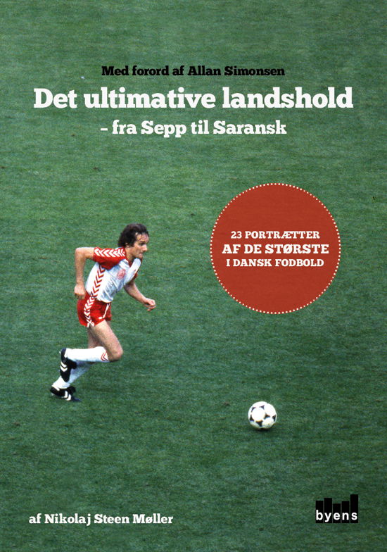 Det ultimative landshold - Nikolaj Steen Møller - Livros - Byens Forlag - 9788793628533 - 25 de maio de 2018