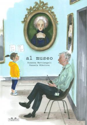 Cover for Susanna Mattiangeli · Al Museo. Ediz. A Colori (Book)