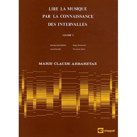 Cover for Marie Claude Arbaret · Lire la musique par la connaissance Vol. 1: Des Intervalles. Instrumentistes : Degre eleMentaire/ Chanteurs : DeuxieMe AnneE (Book)