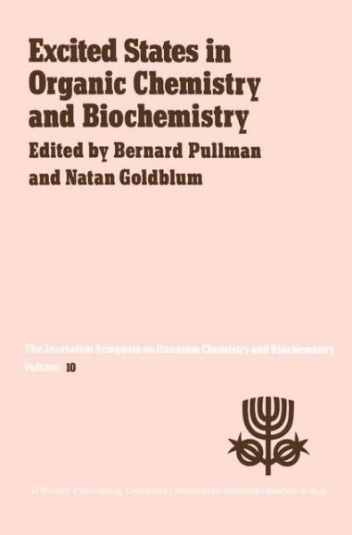 Cover for Bernard Pullman · Excited States in Organic Chemistry and Biochemistry: Proceedings of the Tenth Jerusalem Syposium on Quantum Chemistry and Biochemistry held in Jerusalem, Israel, March 28/31, 1977 - Jerusalem Symposia (Hardcover bog) [1977 edition] (1977)