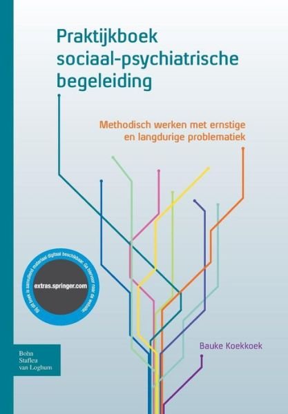 Cover for Bauke Koekkoek · Praktijkboek Sociaal-Psychiatrische Begeleiding: Methodisch Werken Met Ernstige En Langdurige Problematiek (Paperback Bog) [2011 edition] (2011)