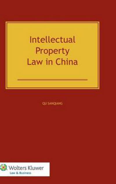 Sanqiang Qu · Intellectual Property Law in China (Hardcover Book) [Box edition] (2012)