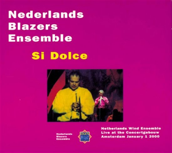 Si Dolce-Live At The Conc - Nederlands Blazers Ensemble - Muziek - NBELIVE - 9789067270533 - 19 mei 2016
