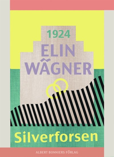 Silverforsen - Elin Wägner - Books - Albert Bonniers Förlag - 9789100153533 - April 1, 2015