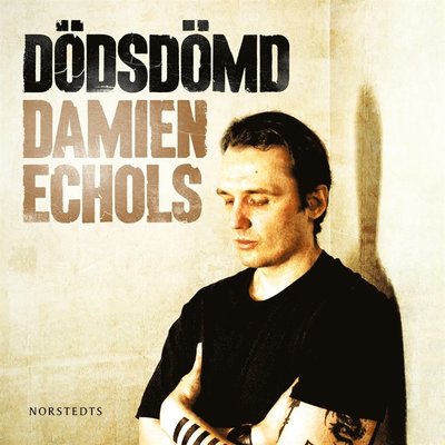 Cover for Damien Echols · Dödsdömd (Audiobook (MP3)) (2020)