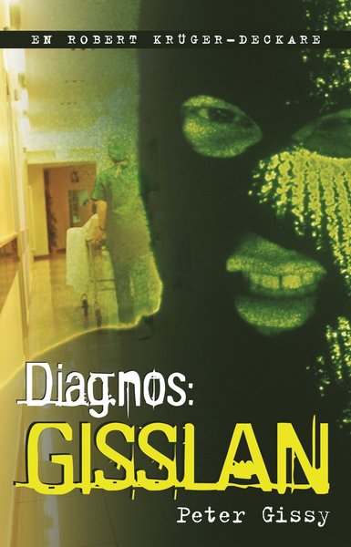 Cover for Peter Gissy · En Robert Krüger-deckare: Diagnos: gisslan (Bound Book) (2008)