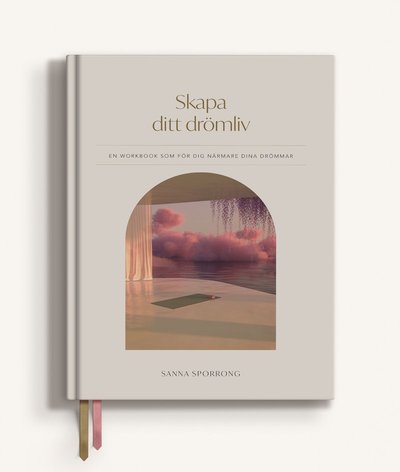 Cover for Sanna Sporrong · Skapa ditt drömliv (Hardcover Book) (2023)