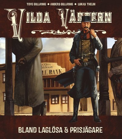 Cover for Anders Gillbring · Vilda Västern : bland laglösa och prisjägare (Buch) (2019)