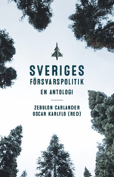 Carl Bildt · Sveriges försvarspolitik : en antologi (Kort) (2020)