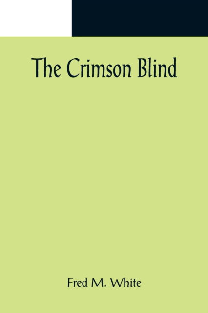 Cover for Fred M. White · The Crimson Blind (Paperback Book) (2022)