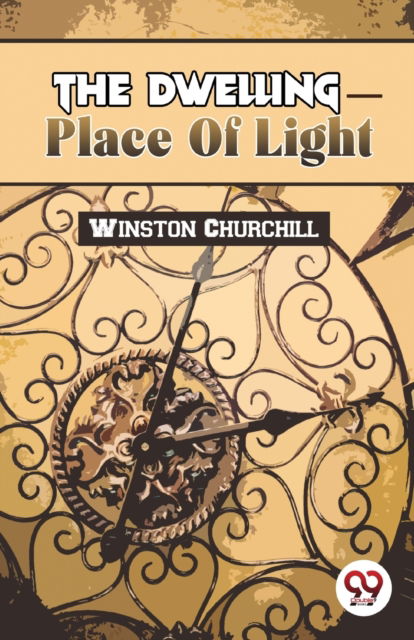 Cover for Winston Churchill · The Dwelling-Place of Light (Paperback Book) (2023)