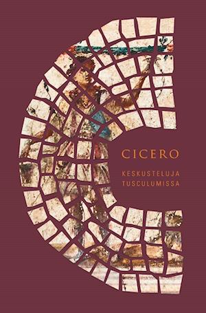 Cover for Marcus Tullius Cicero · Keskusteluja Tusculumissa (Taschenbuch) (2018)