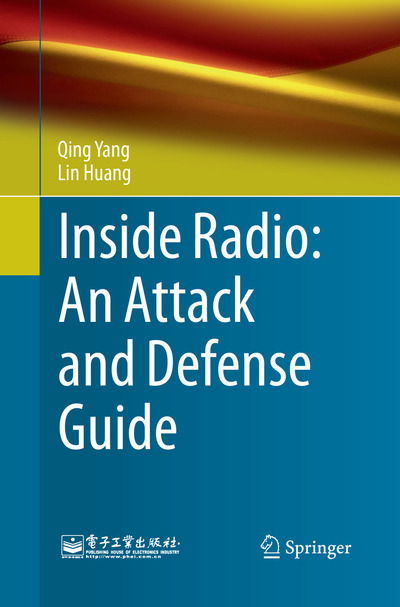 Cover for Qing Yang · Inside Radio: An Attack and Defense Guide (Paperback Book) [Softcover reprint of the original 1st ed. 2018 edition] (2018)