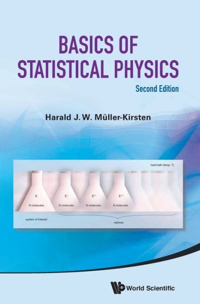 Cover for Muller-kirsten, Harald J W (Univ Of Kaiserslautern, Germany) · Basics Of Statistical Physics (Hardcover Book) [Second edition] (2013)