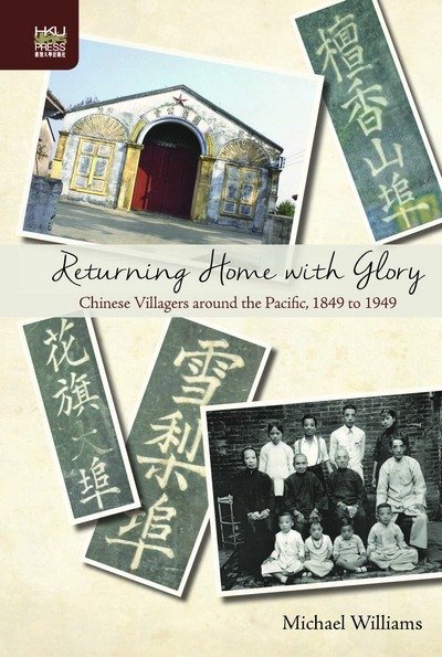 Cover for Michael Williams · Returning Home with Glory - Chinese Villagers Around the Pacific, 1849 to 1949 (Innbunden bok) (2018)