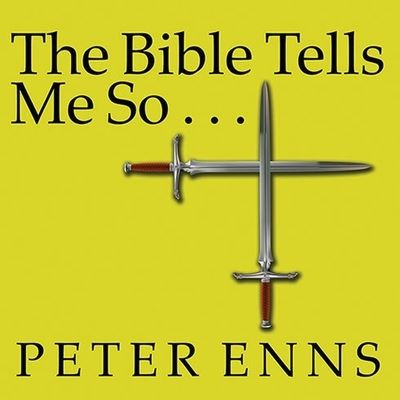 Cover for Peter Enns · The Bible Tells Me So Lib/E (CD) (2015)