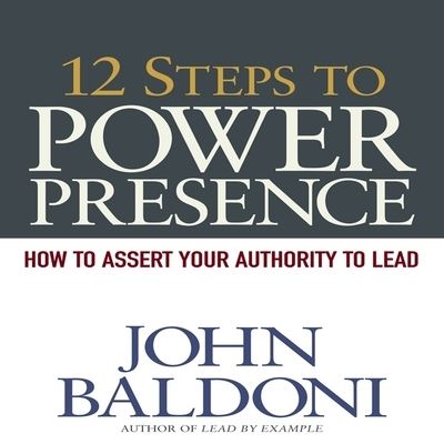 12 Steps to Power Presence - John Baldoni - Música - Gildan Media Corporation - 9798200639533 - 11 de julho de 2011