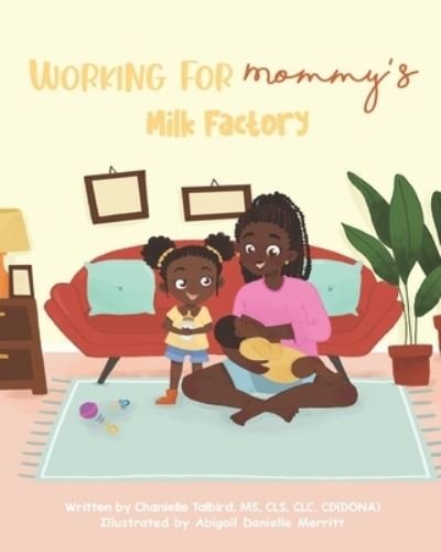 Cover for Talbird Chanielle Talbird · Working For Mommy's Milk Factory (Paperback Book) (2022)