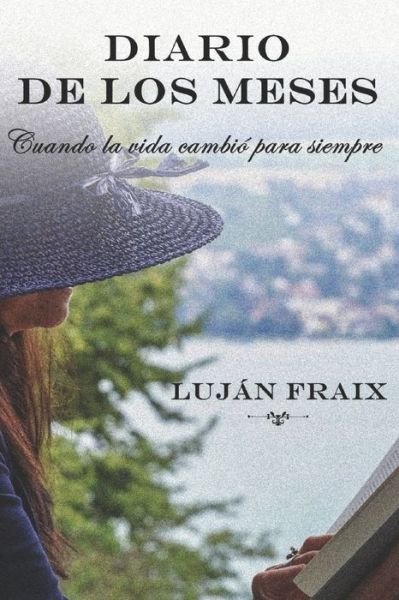 Cover for Lujan Fraix · Diario de los meses: Cuando la vida cambio para siempre (Paperback Book) (2022)