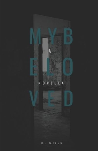 Cover for C Mills · My Beloved: A Novella (Paperback Book) (2021)