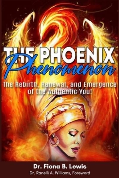 Cover for Fiona B Lewis · The Phoenix Phenomenon: The Rebirth, Renewal, and Reemergence of the Authentic You (Taschenbuch) (2021)