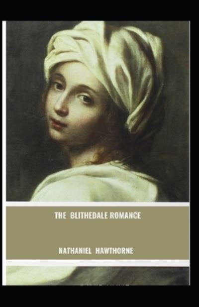 Cover for Nathaniel Hawthorne · The Blithedale Romance: Nathaniel Hawthorne (Romantic Novel) [Annotated] (Paperback Bog) (2021)