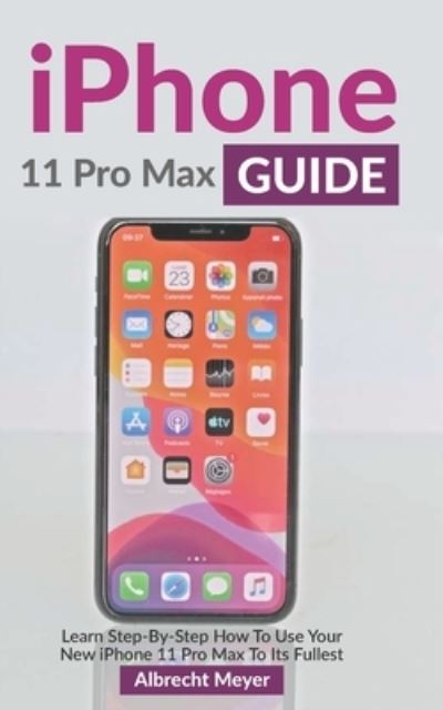 Cover for Albrecht Meyer · Iphone 11 Pro Max Guide (Paperback Book) (2020)