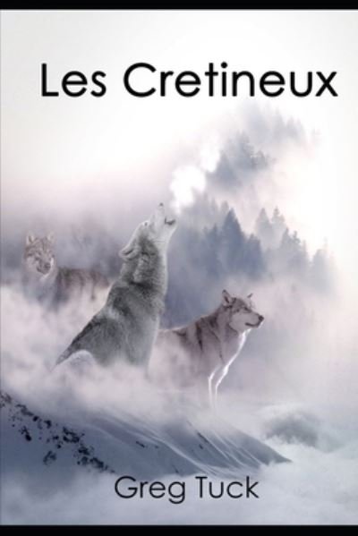 Cover for Greg Tuck · Les Cretineux (Paperback Book) (2020)