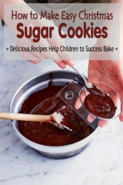 Cover for Jamila Branch · How to Make Easy Christmas Sugar Cookies (Paperback Book) (2020)