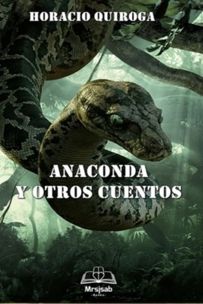 Cover for Horacio Quiroga · Anaconda y Otros Cuentos (Paperback Book) (2020)