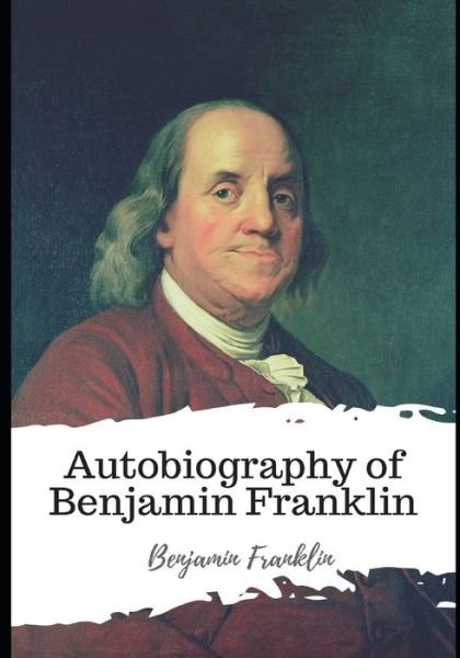 Cover for Benjamin Franklin · Autobiography of Benjamin Franklin (Paperback Bog) (2021)