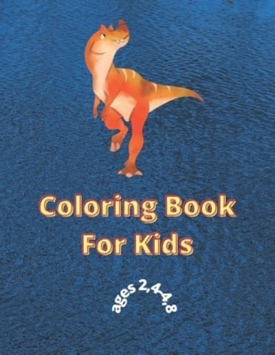 Cover for Coloring Book · Dinosaur Coloring Book for Kids Ages 2-4, 4-8 (Paperback Book) (2021)