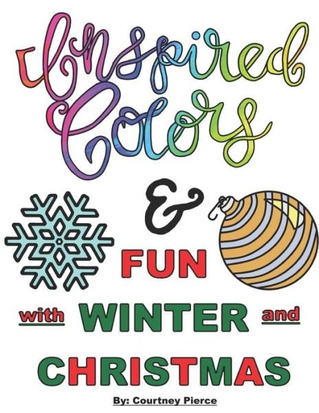 Inspired Colors & Fun with Winter and Christmas - Courtney Pierce - Bøker - Independently Published - 9798594475533 - 13. januar 2021