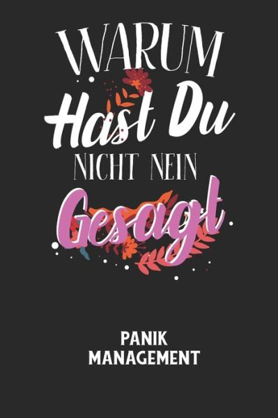 Cover for Angst-Management Notizbuch · WARUM HAST DU NICHT NEIN GESAGT - Panik Management (Paperback Book) (2020)