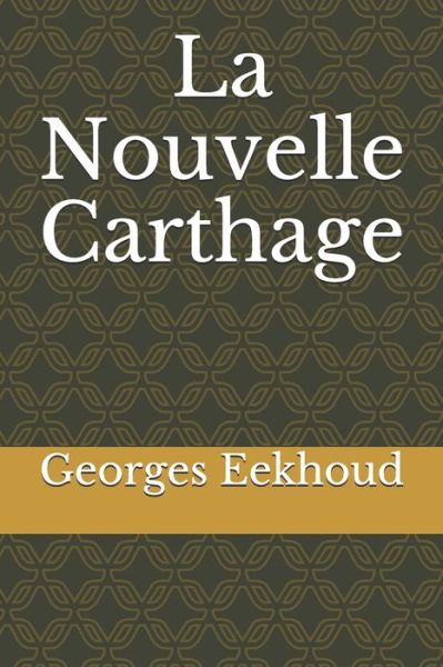 Cover for Georges Eekhoud · La Nouvelle Carthage (Paperback Book) (2020)