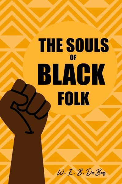 The Souls of Black Folk - W E B Du Bois - Böcker - Independently Published - 9798719797533 - 10 mars 2021