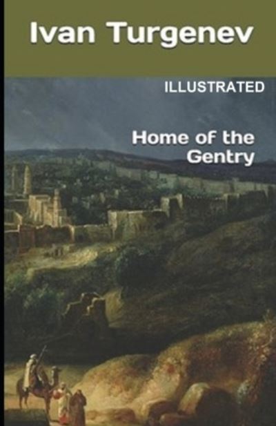 Cover for Ivan Sergeyevich Turgenev · Home of the Gentry (ILLUSTRATED) (Paperback Book) (2021)