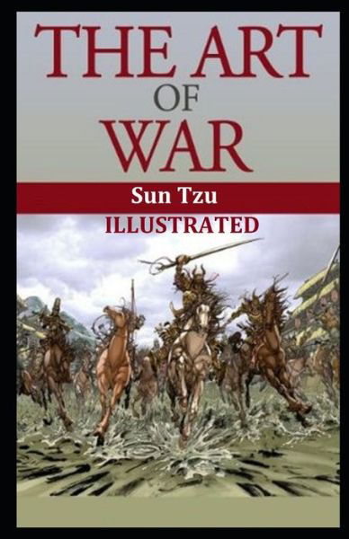 The Art of War Illustrated - Sun Tzu - Książki - Independently Published - 9798739203533 - 17 kwietnia 2021