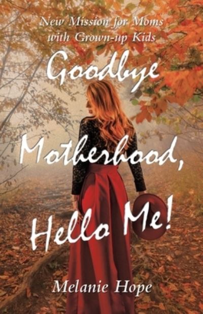 Cover for Mélanie Hope · Goodbye Motherhood, Hello Me! (Bog) (2023)