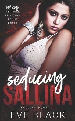 Cover for Eve Black · Seducing Sallina: A Fling-to-Forever Romance (Pocketbok) (2021)