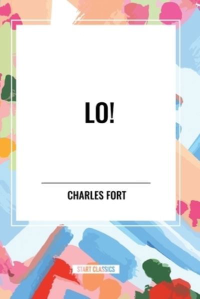 Cover for Charles Fort · Lo! (Taschenbuch) (2024)