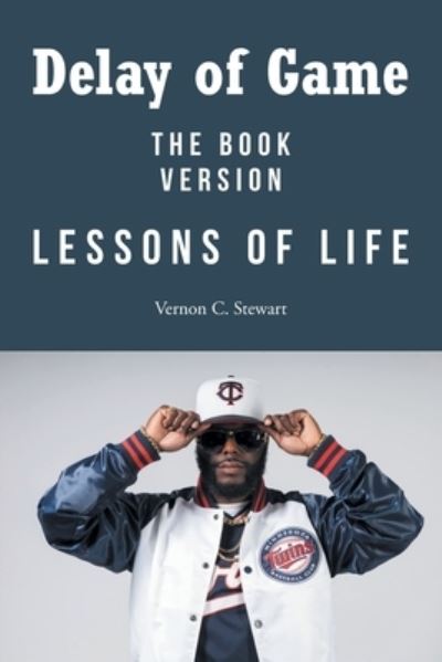 Cover for Vernon C Stewart · Delay of Game: Lessons of Life - The Book Version (Paperback Book) (2022)